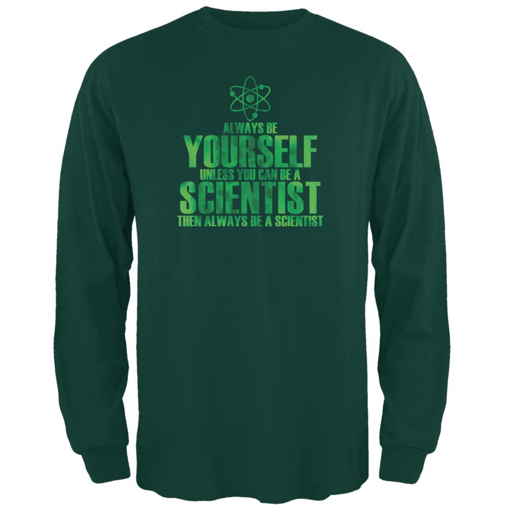 Always Be Yourself Scientist Mens Long Sleeve T Shirt Men's Long Sleeves Old Glory 2XL Forest Green 