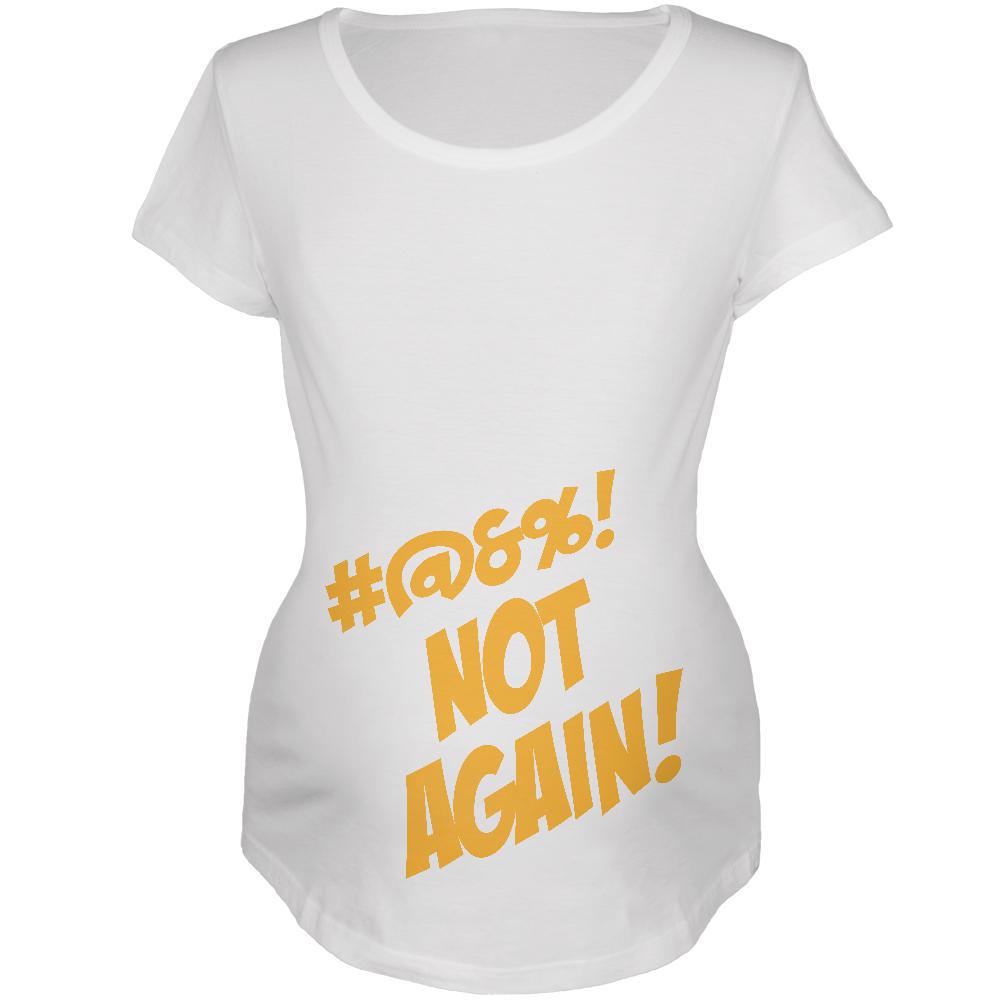 Not Again Funny Maternity Announcement Maternity Soft T Shirt Maternity T-Shirts Old Glory 2XL White 