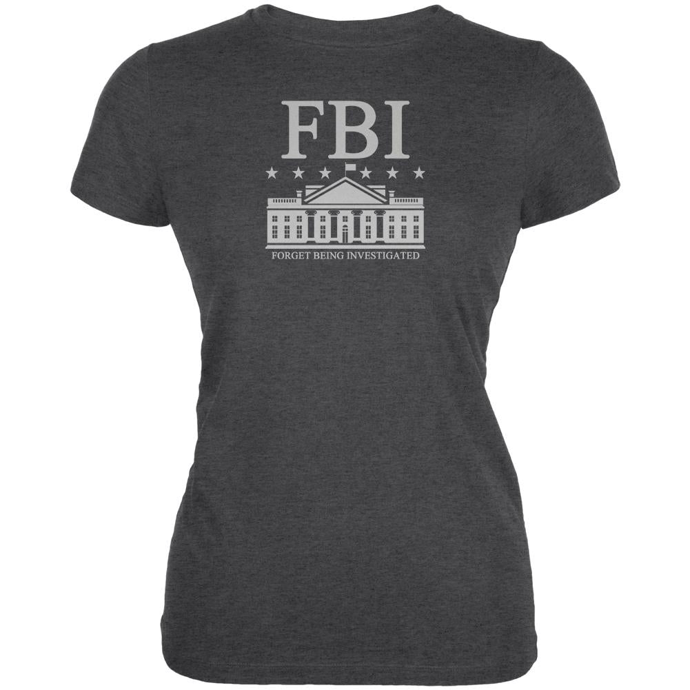 FBI President Trump Forget Being Investigated Funny Juniors Soft T Shirt Juniors T-Shirts Old Glory 2XL Deep Heather 