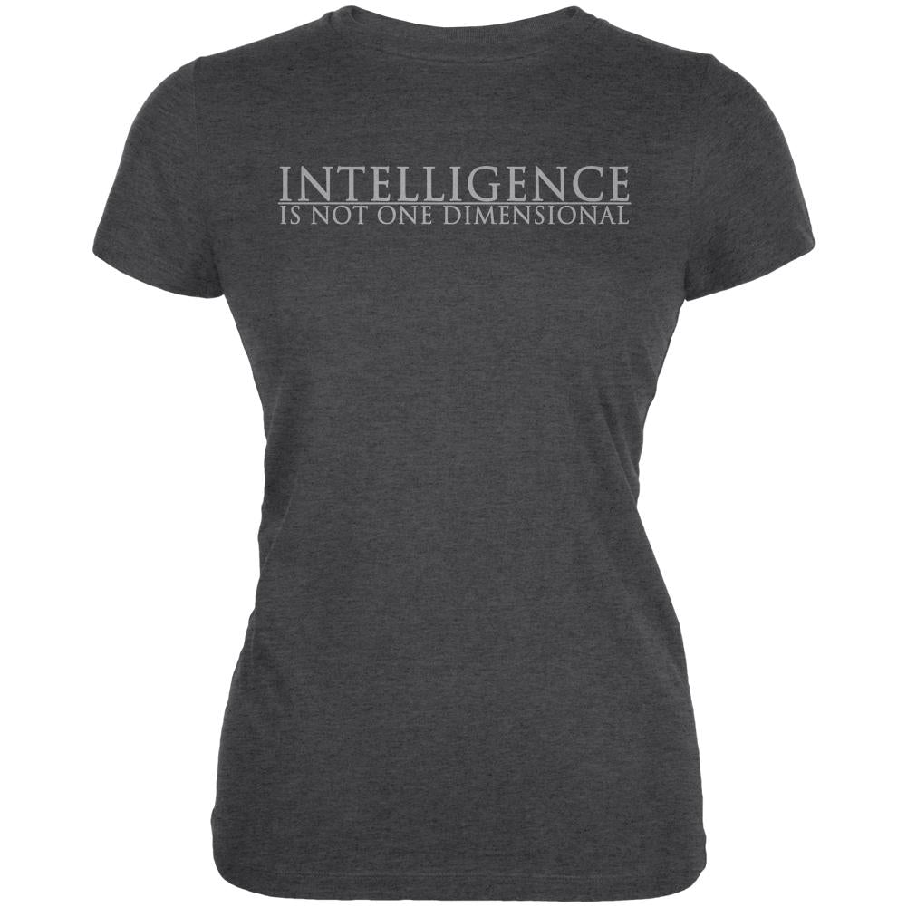 Intelligence Is Not One Dimensional Juniors Soft T Shirt Juniors T-Shirts Old Glory 2XL Deep Heather 