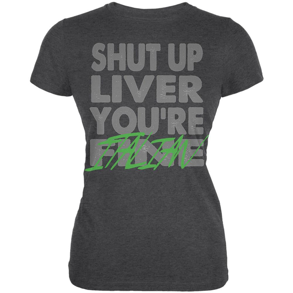 Shut Up Liver You're Fine Italian Funny Juniors Soft T Shirt Juniors T-Shirts Old Glory 2XL Black 