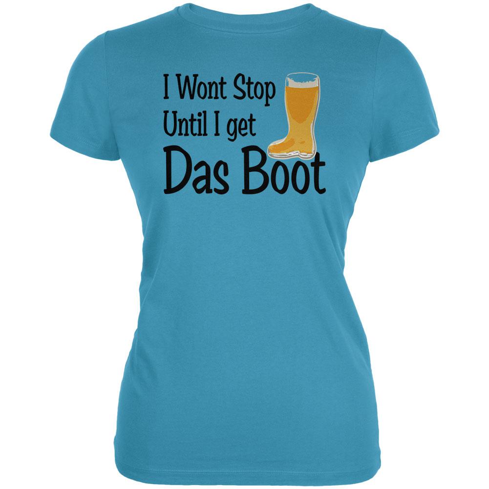 Oktoberfest I Won't Stop Until I Get Das Boot German Beer Juniors Soft T Shirt Juniors T-Shirts Old Glory LG Aqua 