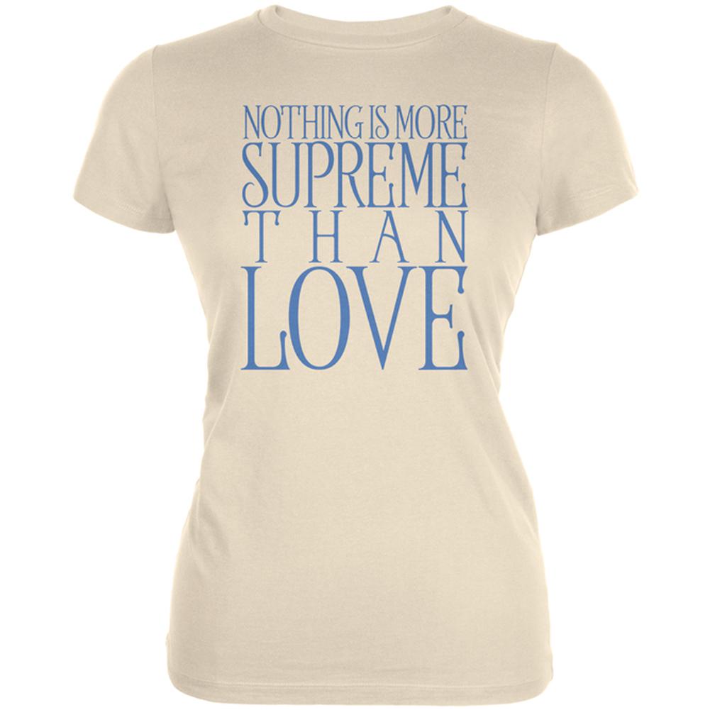 Nothing is More Supreme than Love Juniors Soft T Shirt Juniors T-Shirts Old Glory LG Cream 