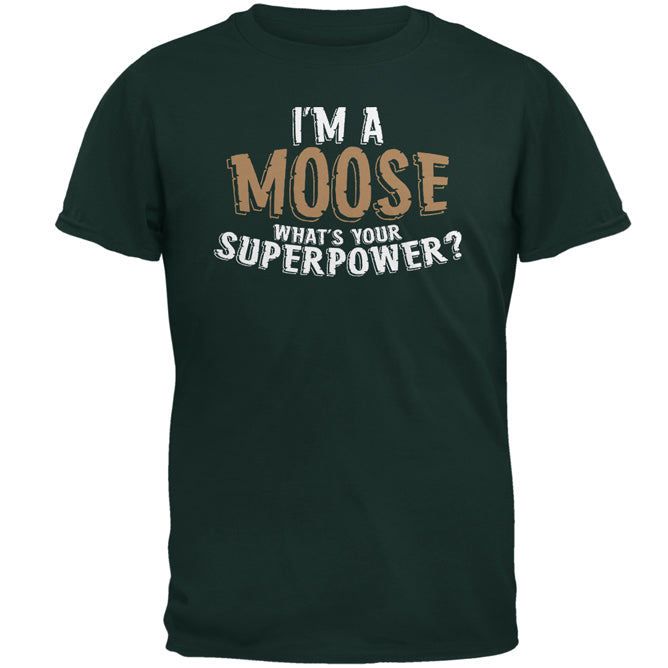 I'm A Moose What's Your Superpower Mens T Shirt Men's T-Shirts Old Glory 2XL Forest Green 