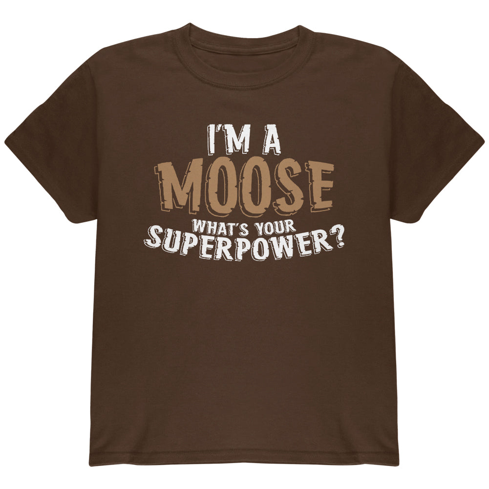 I'm A Moose What's Your Superpower Youth T Shirt Youth T-Shirts Old Glory YLG Brown 