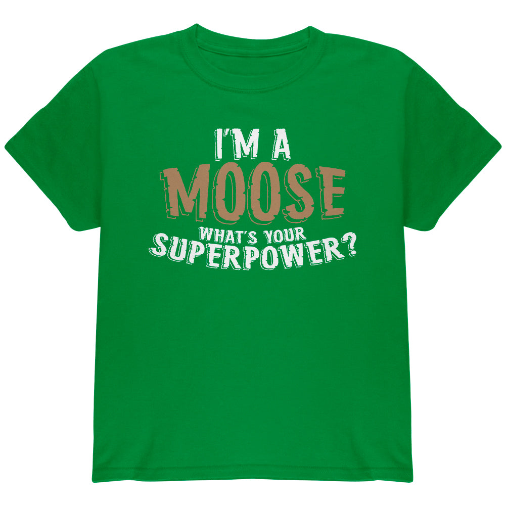 I'm A Moose What's Your Superpower Youth T Shirt Youth T-Shirts Old Glory YLG Irish Green 