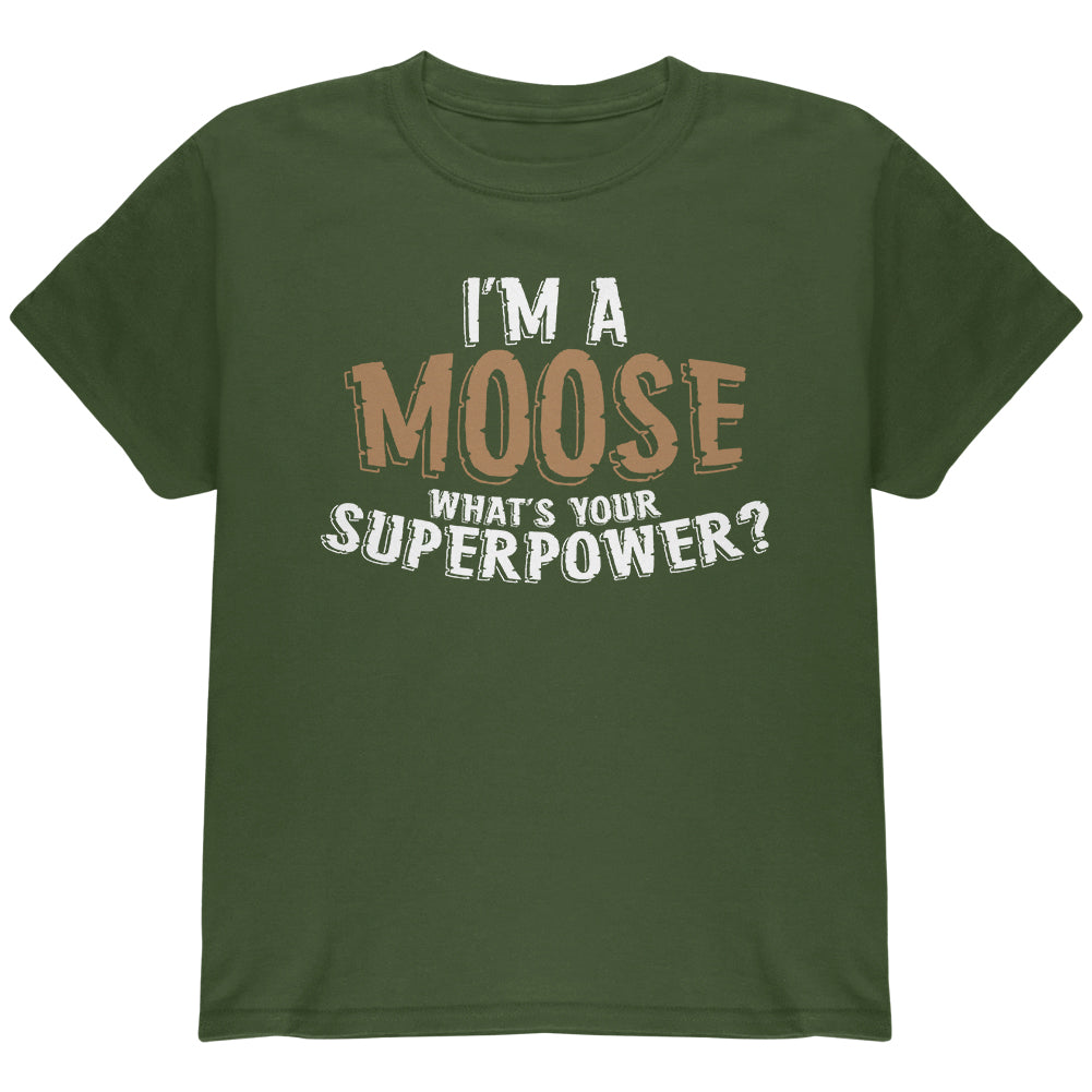 I'm A Moose What's Your Superpower Youth T Shirt Youth T-Shirts Old Glory YLG Military Green 