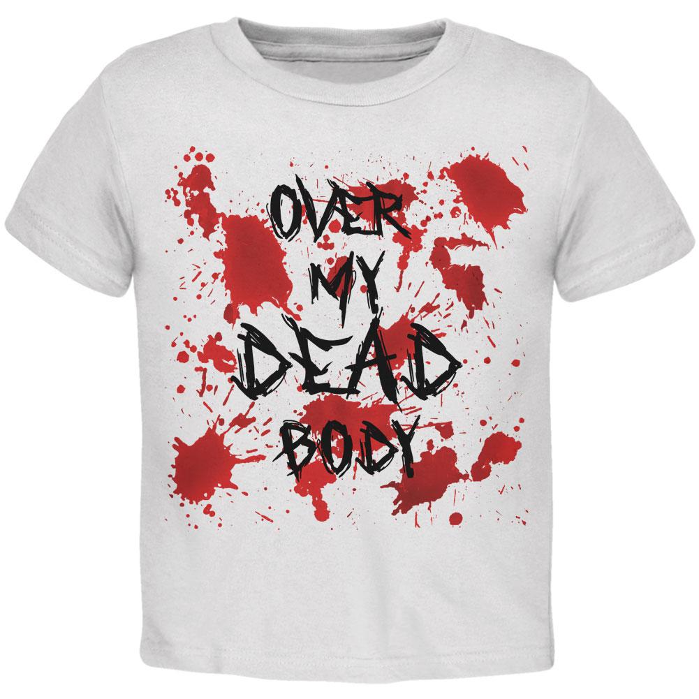 Halloween Over My Dead Body Blood Splatter Toddler T Shirt Toddler T-Shirts Old Glory 2T White 