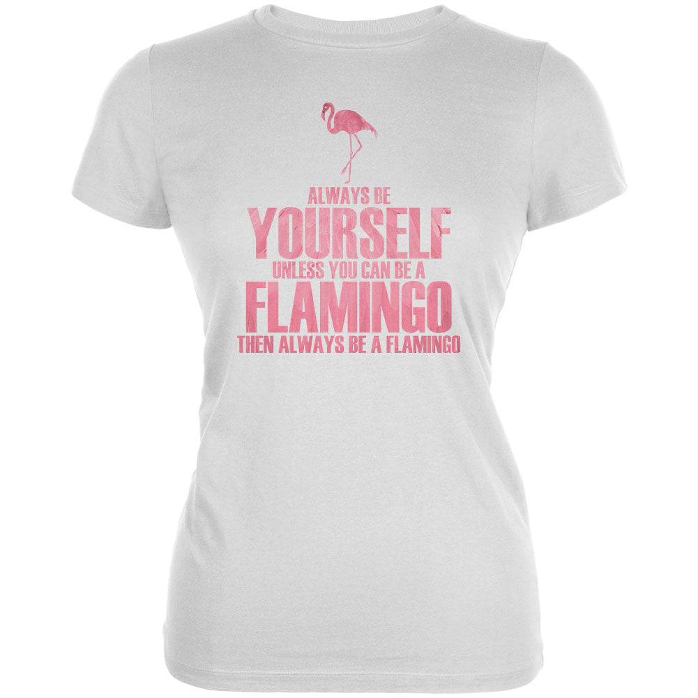 Always be Yourself Flamingo Juniors Soft T Shirt Juniors T-Shirts Old Glory 2XL White 