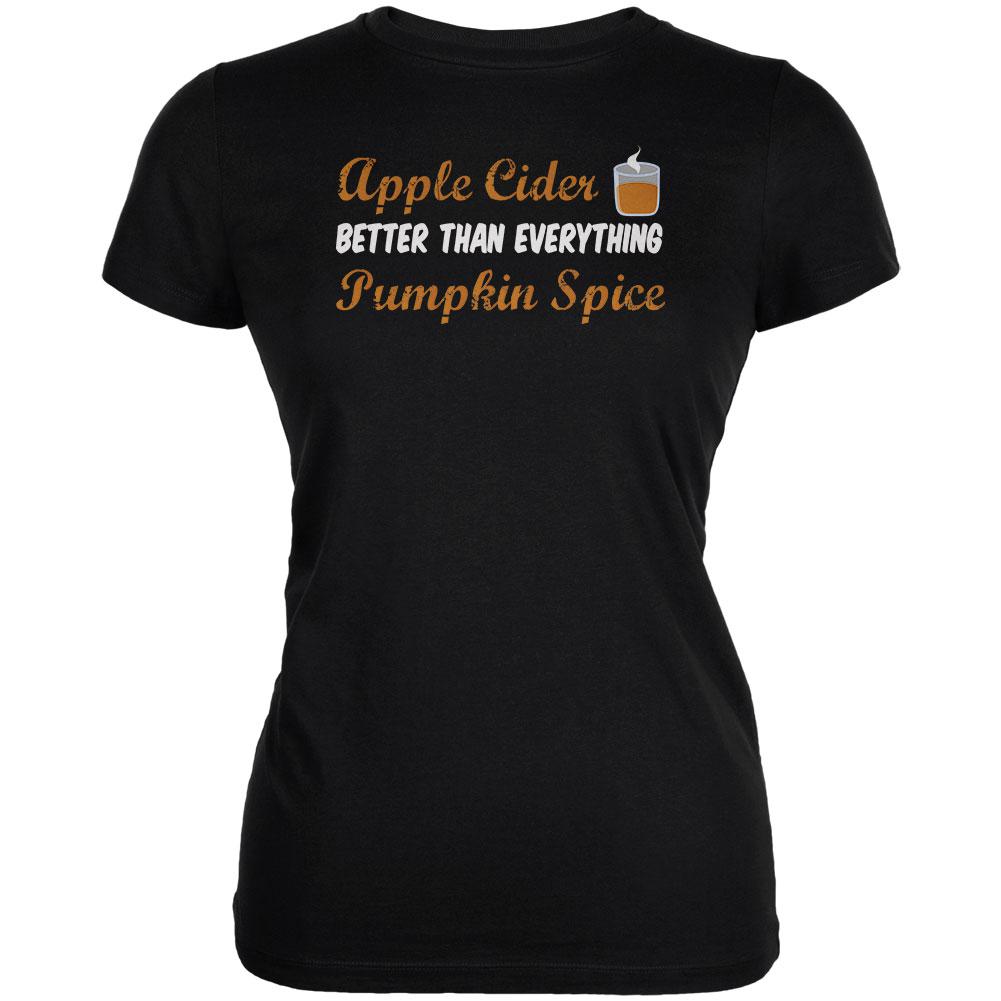 Fall Apple Cider is Better than Everything Pumpkin Spice Juniors Soft T Shirt Juniors T-Shirts Old Glory 2XL Black 