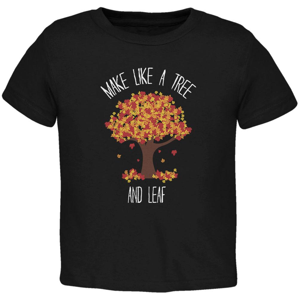 Make Like a Tree and Leaf Pun Toddler T Shirt Toddler T-Shirts Old Glory 2T Black 