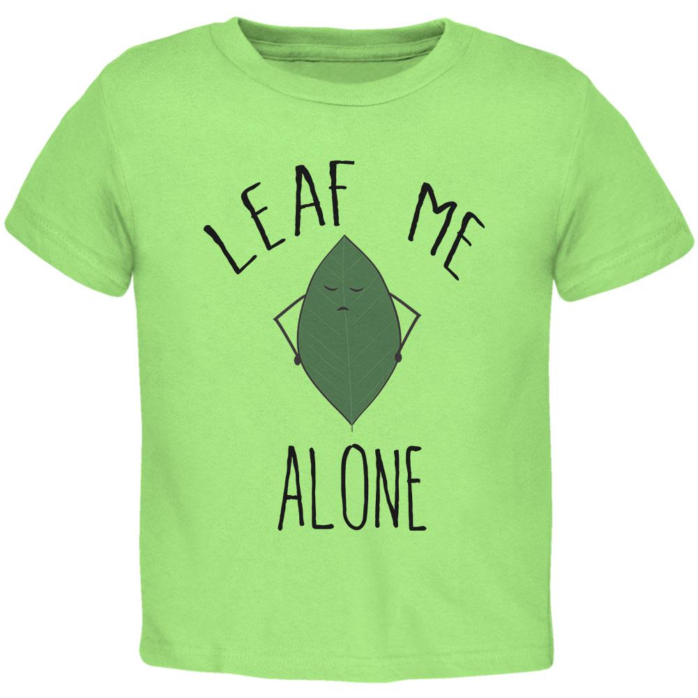 Leaf Leave Me Alone Pun Toddler T Shirt Toddler T-Shirts Old Glory 2T Lime 