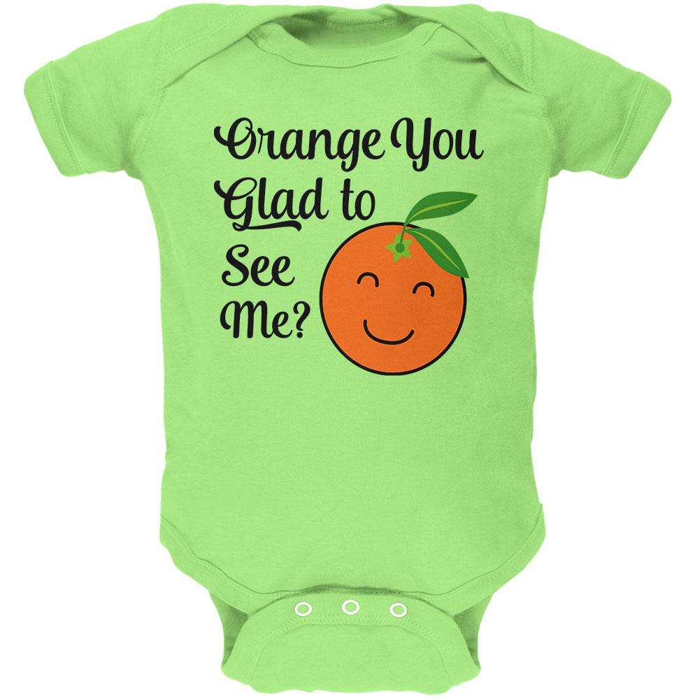 Fruit Orange You Glad to See Me Aren't Soft Baby One Piece Baby One Piece Old Glory 0-3M Key Lime 