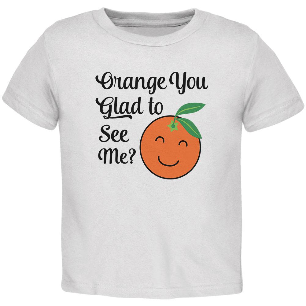 Fruit Orange You Glad to See Me Aren't Baby Crewneck T Shirt Infant T-Shirts Old Glory 18-24M White