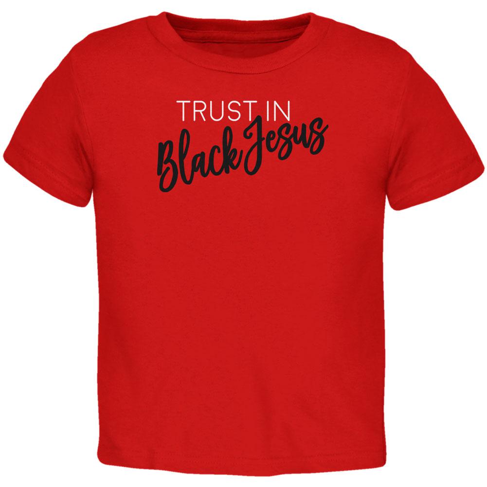 Trust in Black Jesus Toddler T Shirt Toddler T-Shirts Old Glory 2T Red 