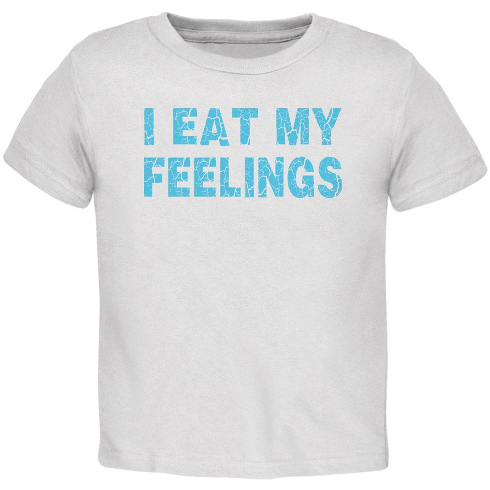 I Eat My Feelings Toddler T Shirt Toddler T-Shirts Old Glory 2T White 