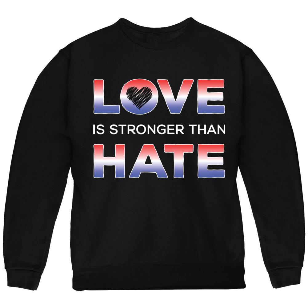 Activist Love is Stronger Than Hate America Youth Sweatshirt Youth Sweatshirts Old Glory LG Black 