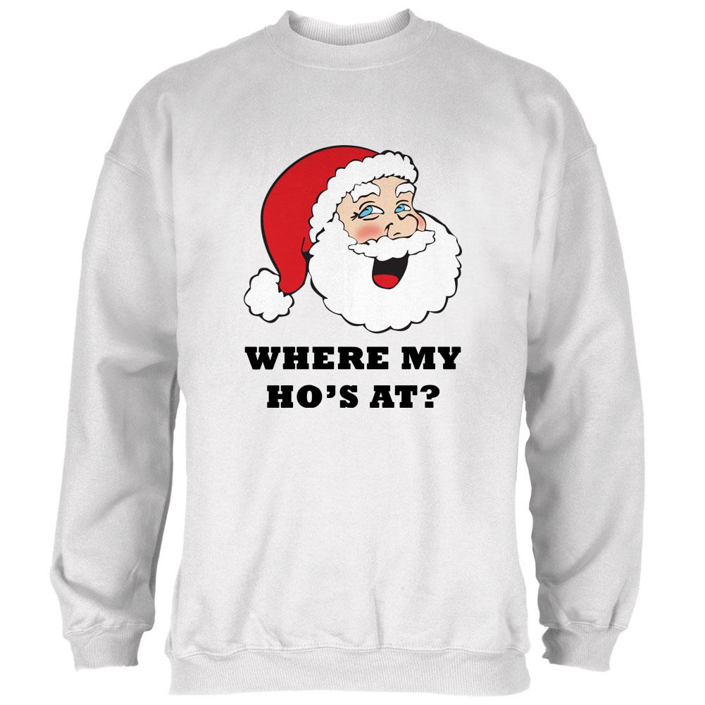 Christmas Santa Where My Ho's At Funny Mens Sweatshirt Men's Sweatshirts Old Glory 2XL White 