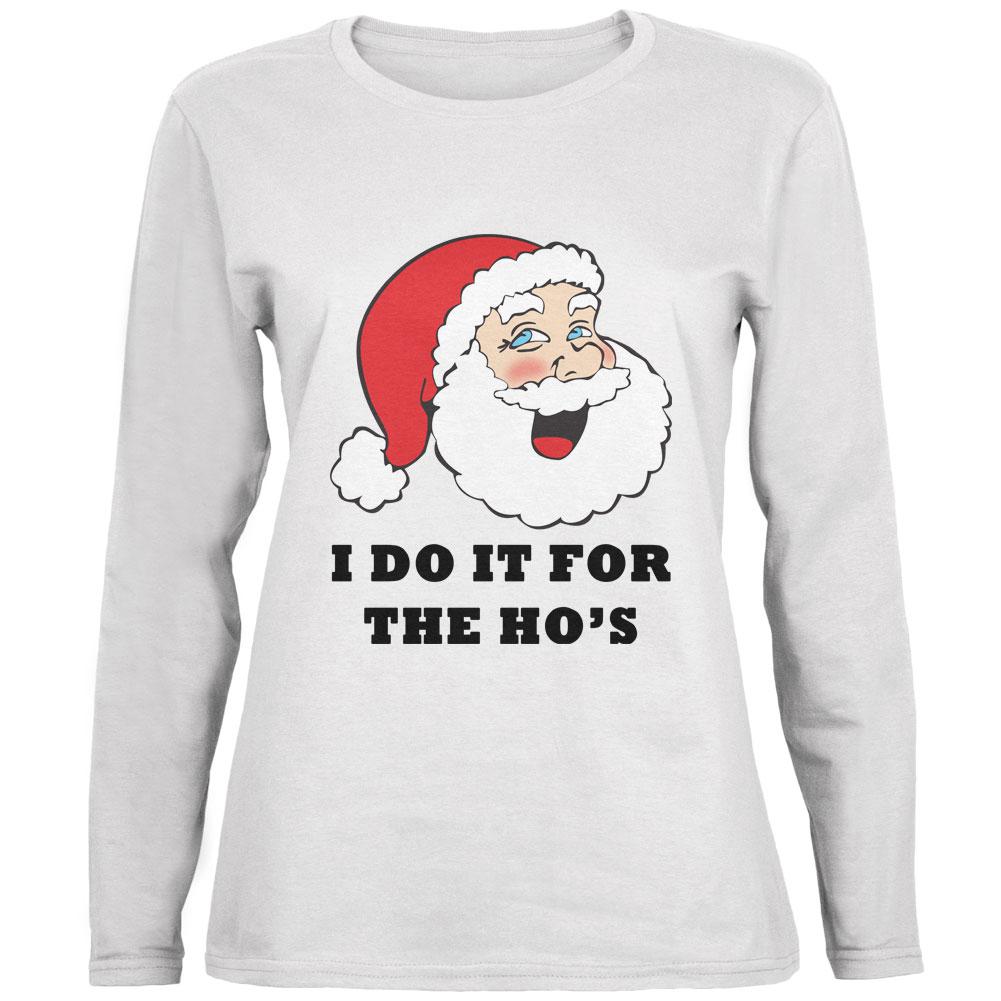 Christmas Santa I Do it for the Ho's Funny Ladies' Relaxed Jersey Long-Sleeve Tee Women's Long Sleeves Old Glory 2XL White 