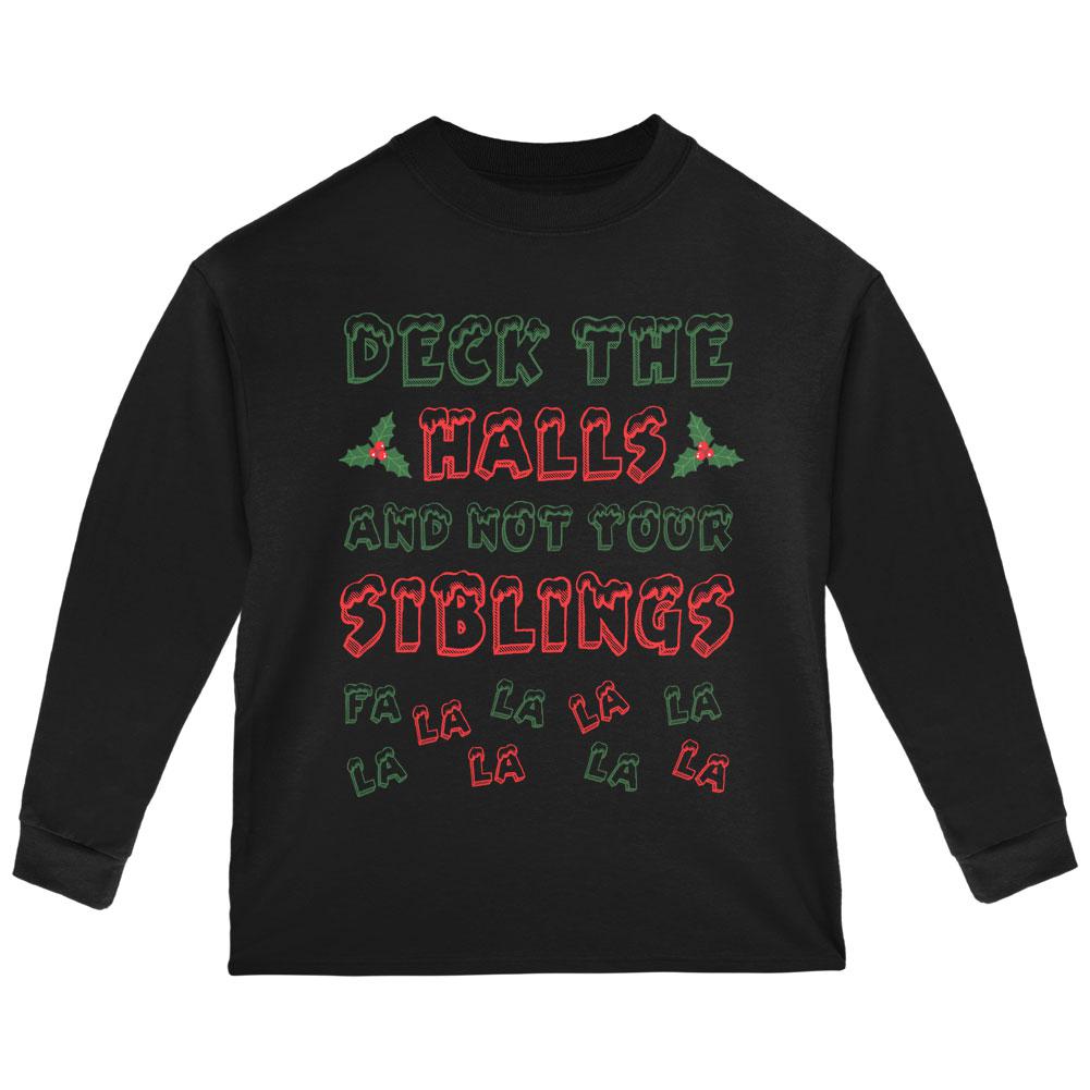 Christmas Deck the Halls Not Your Siblings Toddler Long Sleeve T Shirt Toddler Long Sleeves Old Glory 2T Black 