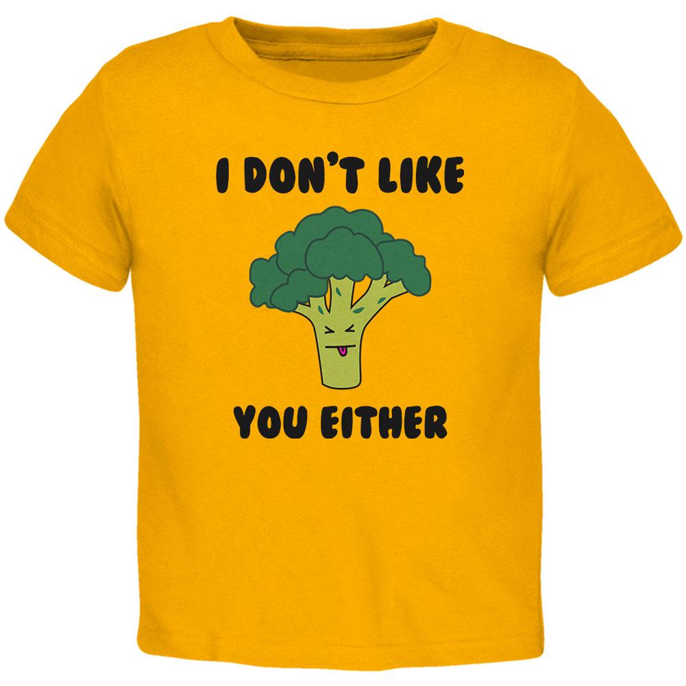 Vegetable Broccoli Doesn't Like You Either Funny Toddler T Shirt Toddler T-Shirts Old Glory 2T Gold 