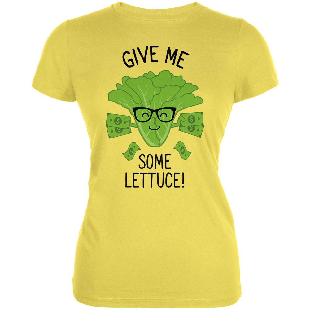 Vegetable Lettuce Give Me Some Lettuce Money Funny Juniors Soft T Shirt Juniors T-Shirts Old Glory LG Sunshine 