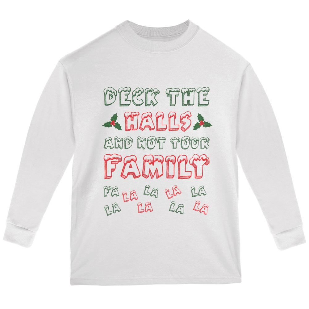 Christmas Deck the Halls Not Your Family Youth Long Sleeve T Shirt Youth Long Sleeves Old Glory LG White 