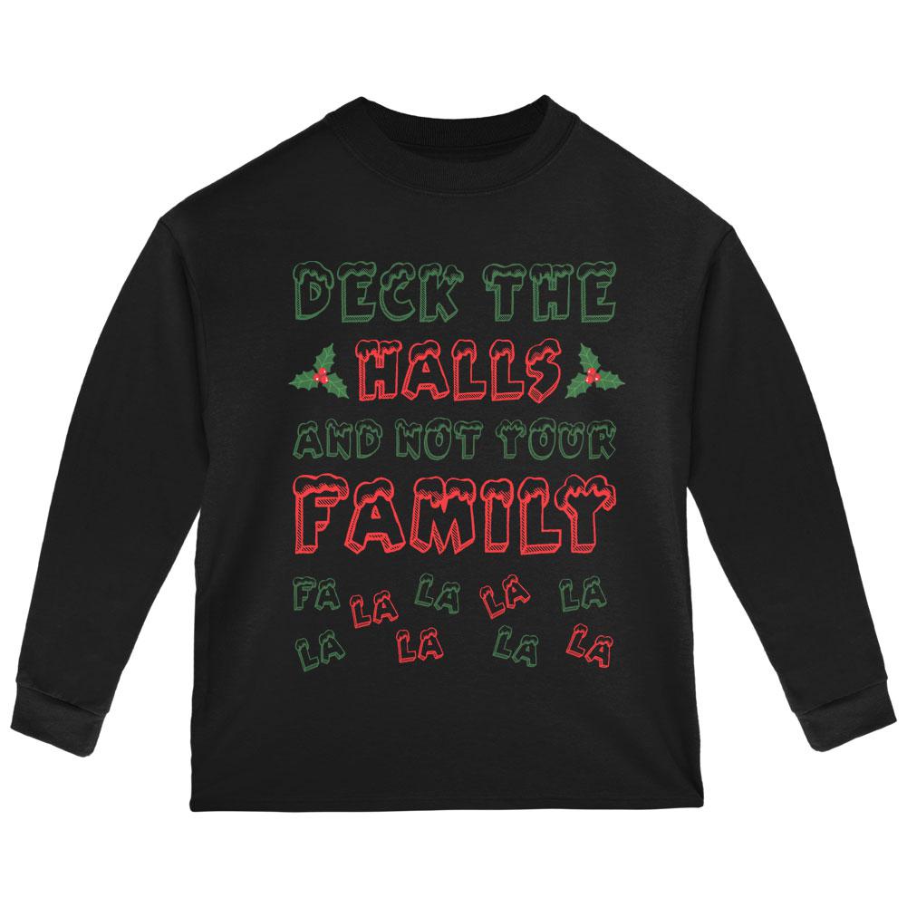 Christmas Deck the Halls Not Your Family Toddler Long Sleeve T Shirt Toddler Long Sleeves Old Glory 2T Black 