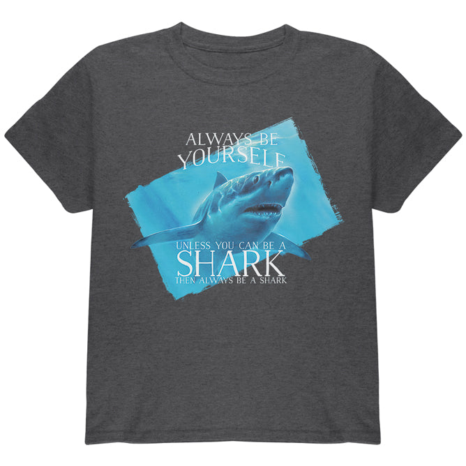 Always Be Yourself Shark Great White Youth T Shirt Youth T-Shirts Old Glory YLG Dark Heather 