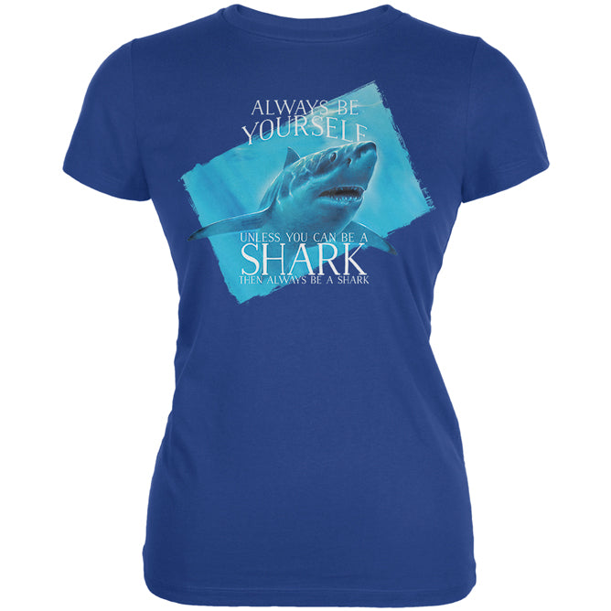 Always Be Yourself Shark Great White Juniors Soft T Shirt Juniors T-Shirts Old Glory 2XL Royal 