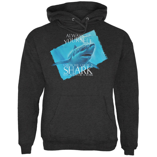 Always Be Yourself Shark Great White Mens Hoodie Men's Hoodies Old Glory 2XL Charcoal Heather 