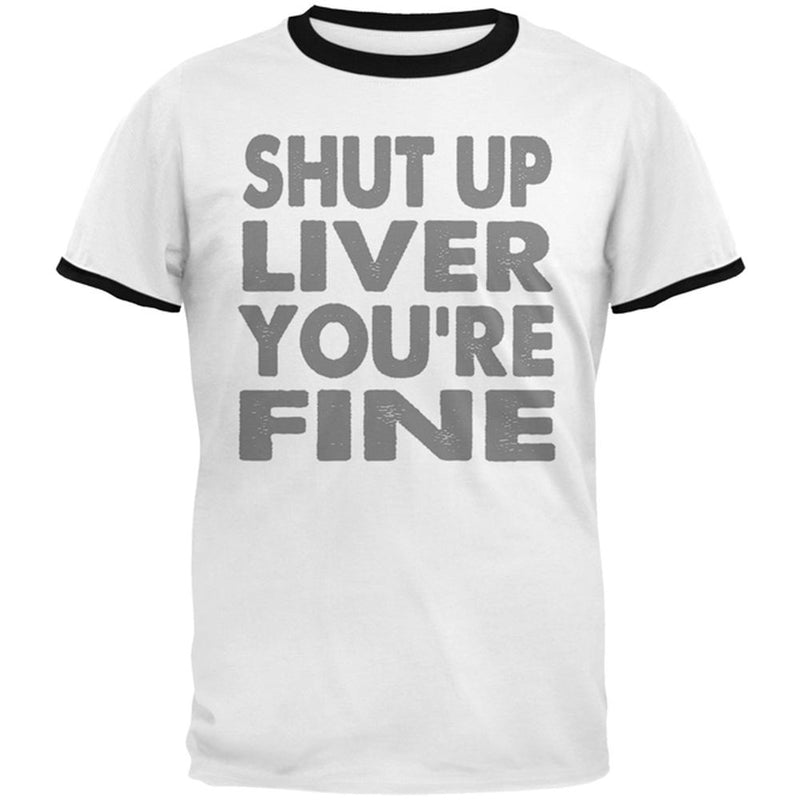 Shut Up Liver You're Fine Funny Mens Ringer T Shirt Men's T-Shirts Old Glory 2XL White-Black 