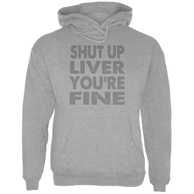 Shut Up Liver You're Fine Funny Mens Hoodie Men's Hoodies global 2XL Sport Grey 