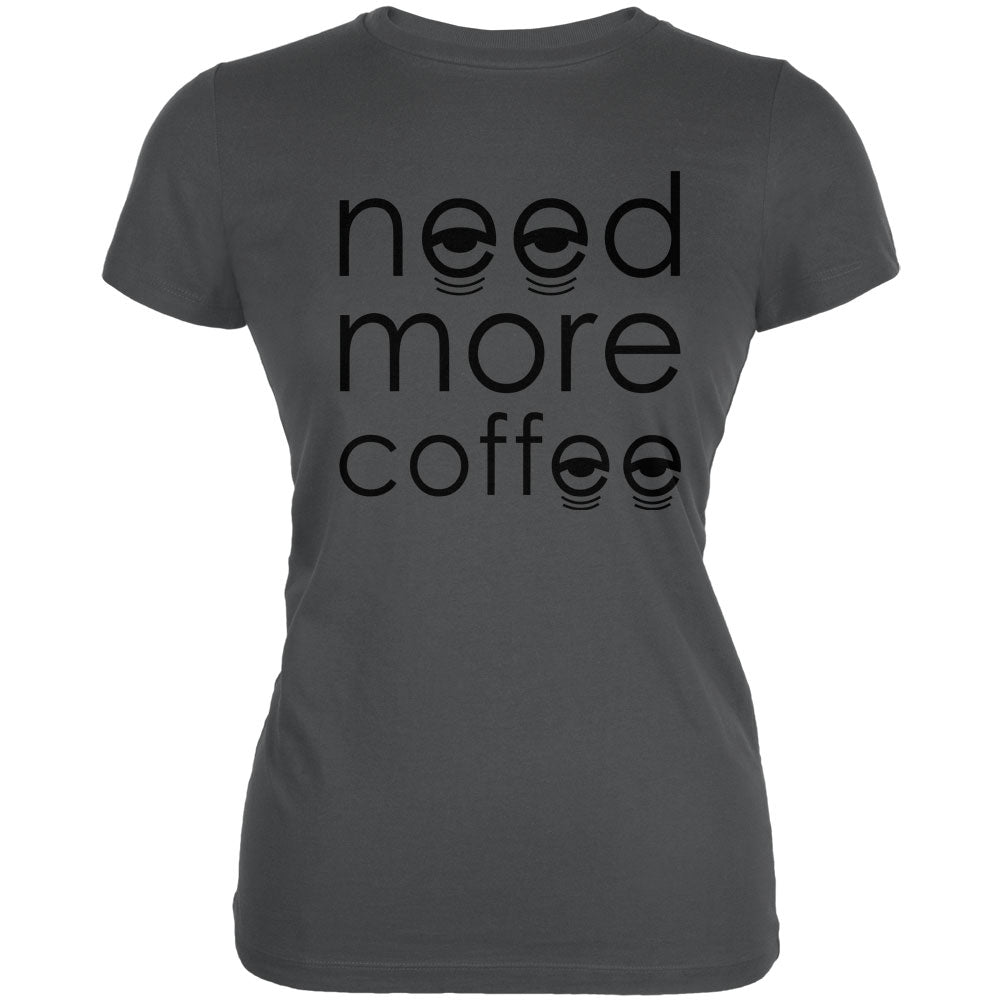 Need More Coffee Juniors Soft T Shirt Juniors T-Shirts Old Glory 2XL Asphalt 