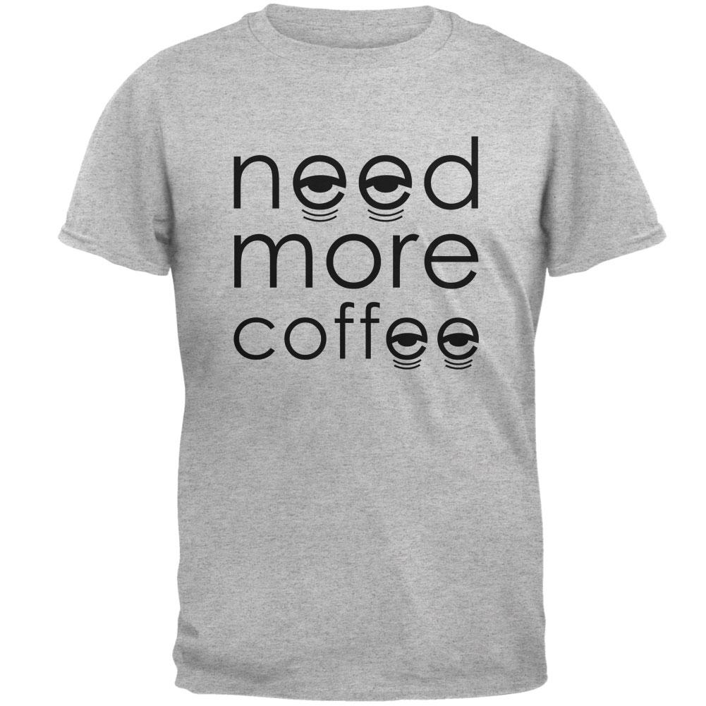 Need More Coffee Mens T Shirt Men's T-Shirts Old Glory 2XL Heather 