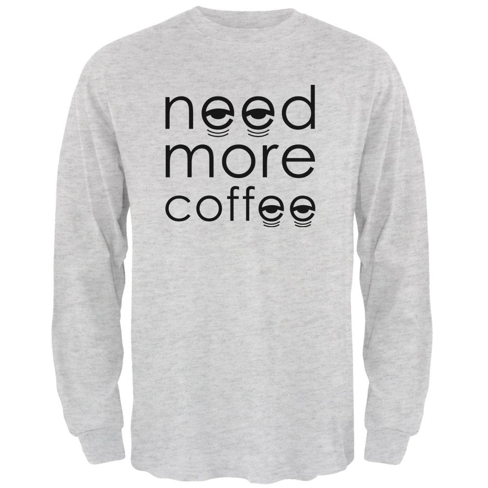 Need More Coffee Mens Long Sleeve T Shirt Men's Long Sleeves Old Glory 2XL Heather 