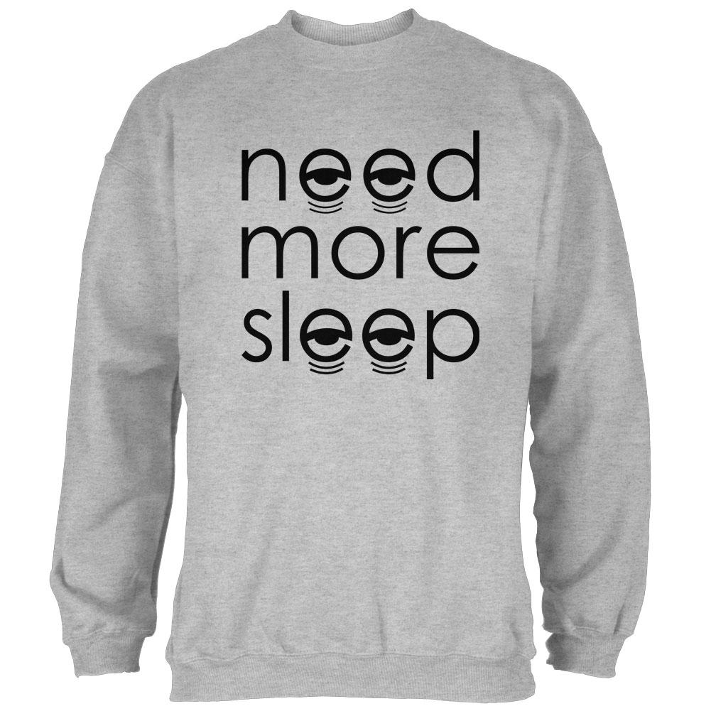 Need More Sleep Mens Sweatshirt Men's Sweatshirts Old Glory 2XL Heather 