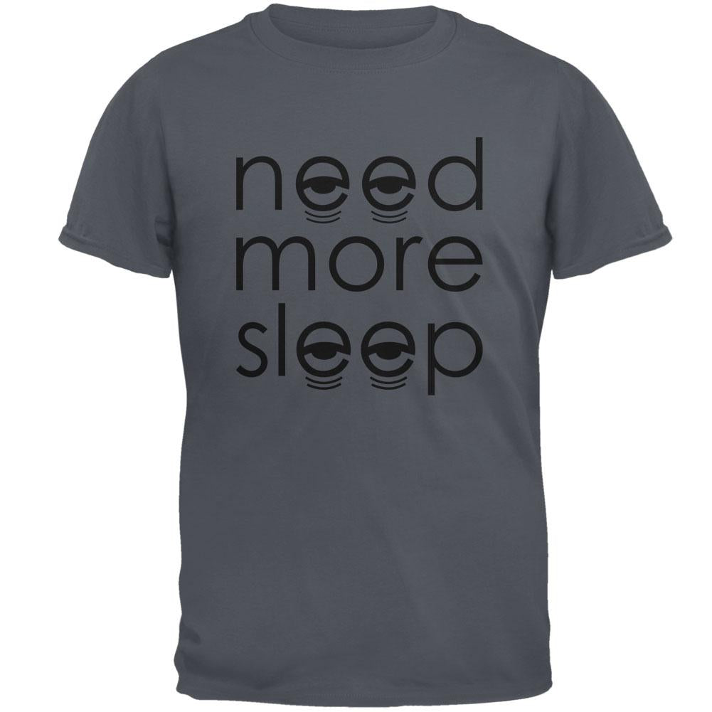 Need More Sleep Mens T Shirt Men's T-Shirts Old Glory 2XL Charcoal 