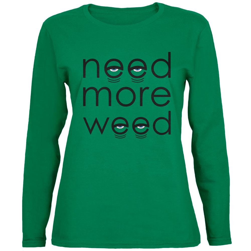 Need More Marijuana Womens Long Sleeve T Shirt Women's Long Sleeves Old Glory 2XL Kelly Green 