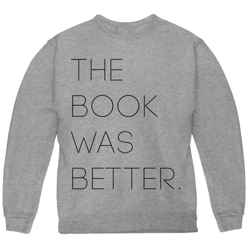 The Book was Better Youth Sweatshirt Youth Sweatshirts Old Glory LG Storm Grey 