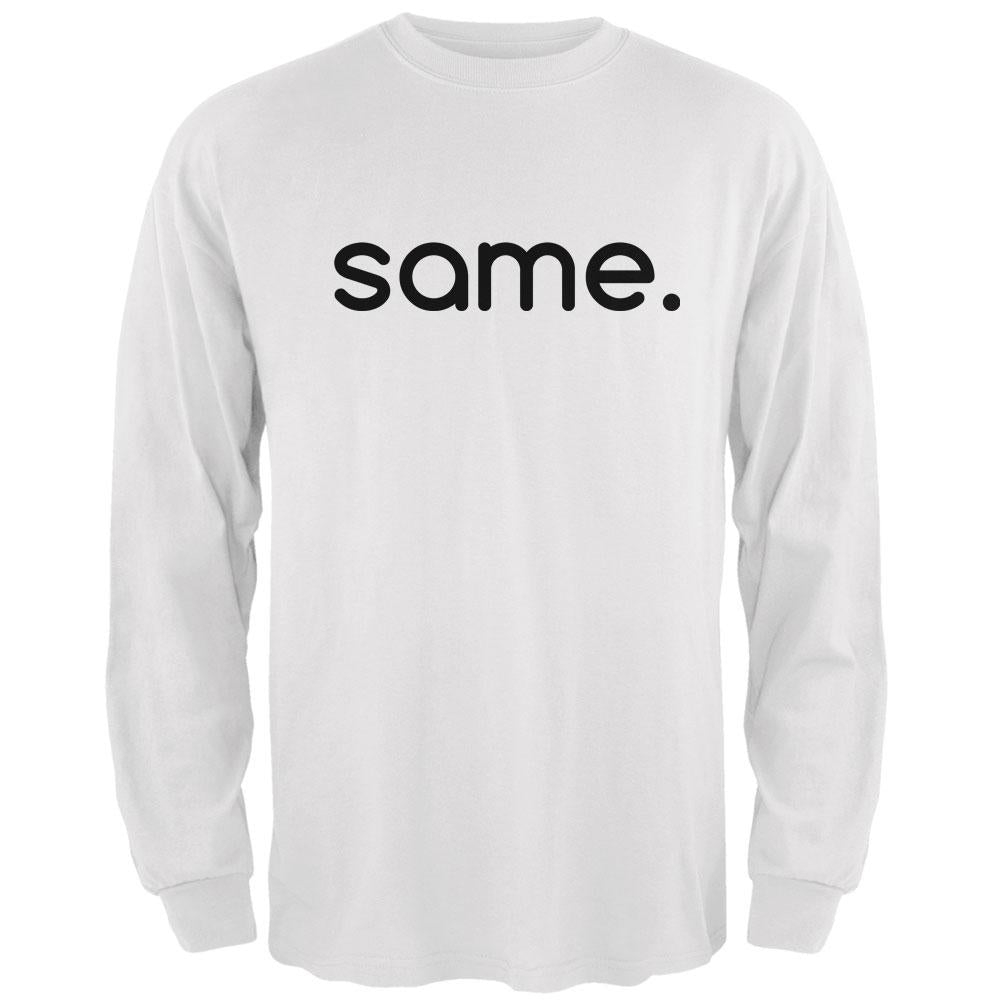 Same Funny Meme Mens Long Sleeve T Shirt Men's Long Sleeves Old Glory 2XL White 