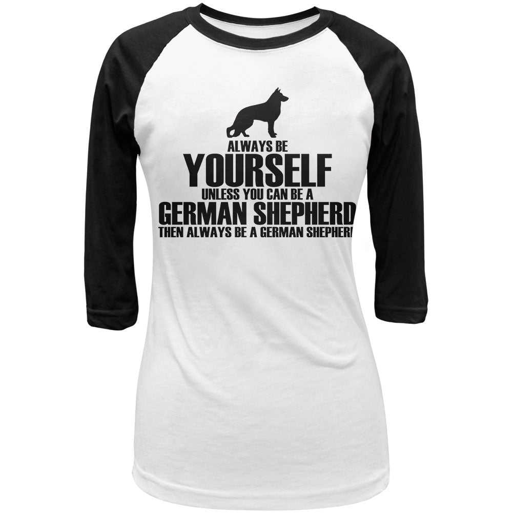 Always Be Yourself German Shepherd Juniors 3/4 Sleeve Raglan T Shirt Juniors T-Shirts Old Glory LG White-Black 