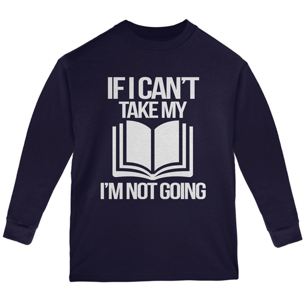 If I Can't Take my Book, I'm not Going Youth Long Sleeve T Shirt Youth Long Sleeves Old Glory LG Navy 