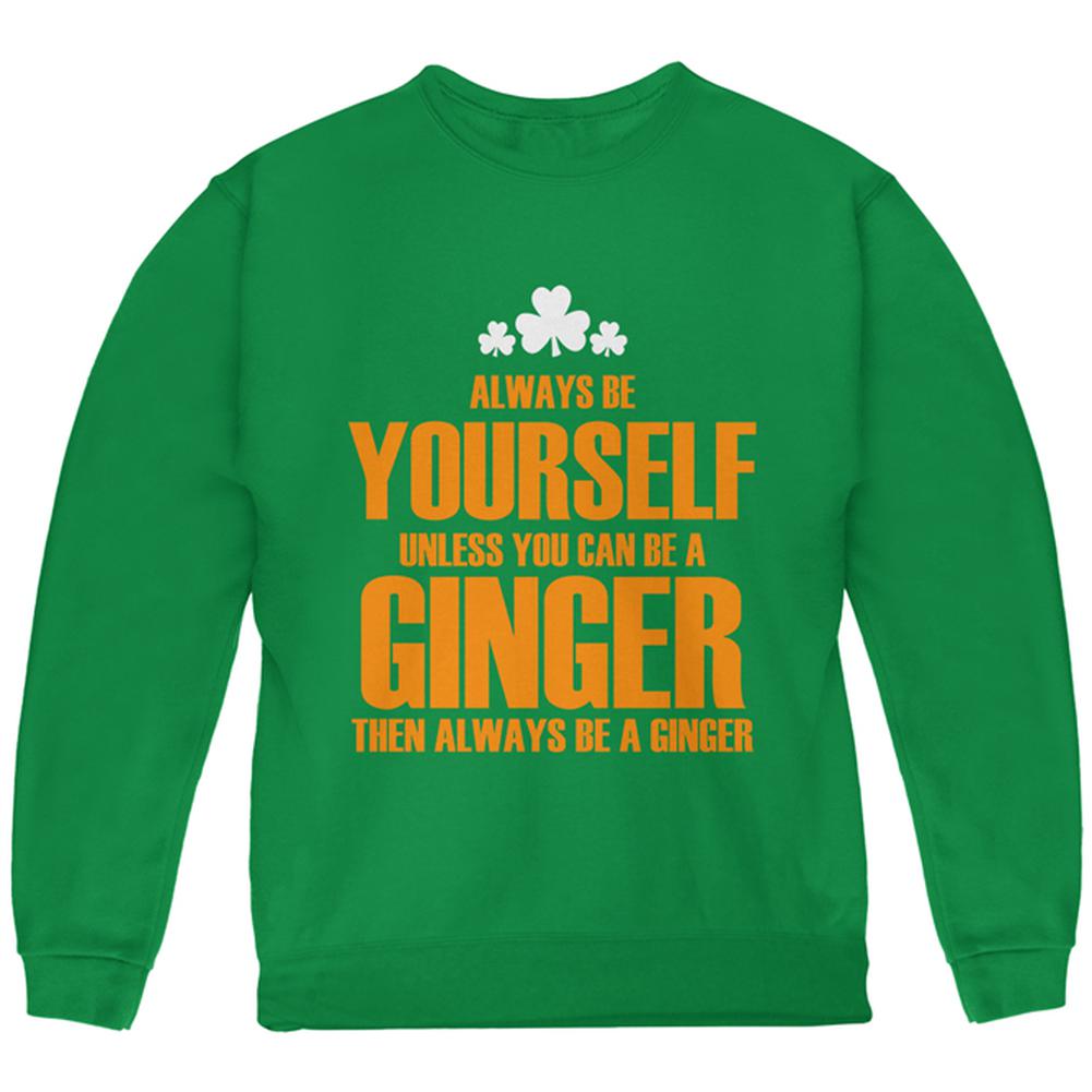 St. Patricks Day Always Be Yourself Ginger Youth Sweatshirt Youth Sweatshirts Old Glory LG Green 