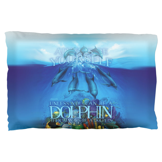 Always Be Yourself Unless Dolphin Pillow Case Pillowcases Old Glory OS Multicolored 