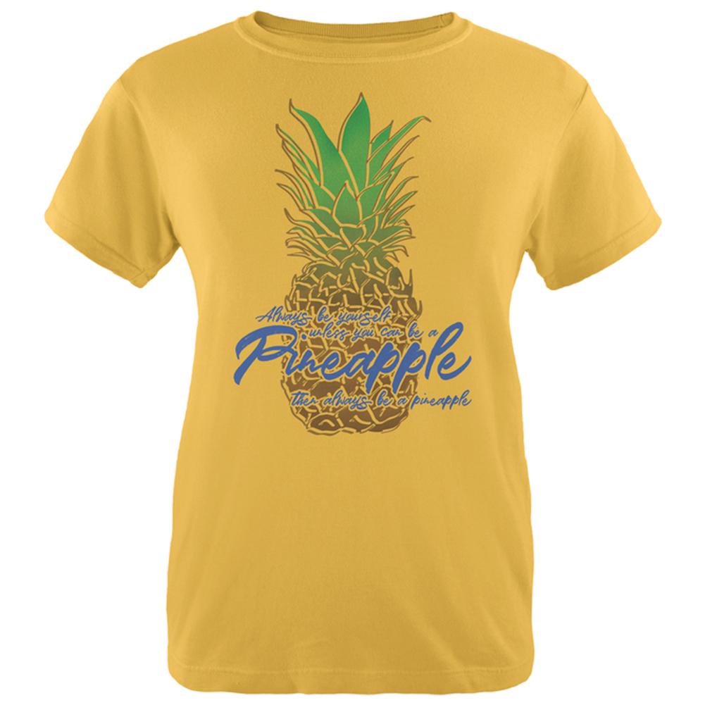 Always Be Yourself Pineapple Womens T Shirt Women's T-Shirts Old Glory LG Yellow 