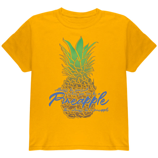 Always Be Yourself Pineapple Youth T Shirt Youth T-Shirts Old Glory YLG Gold 