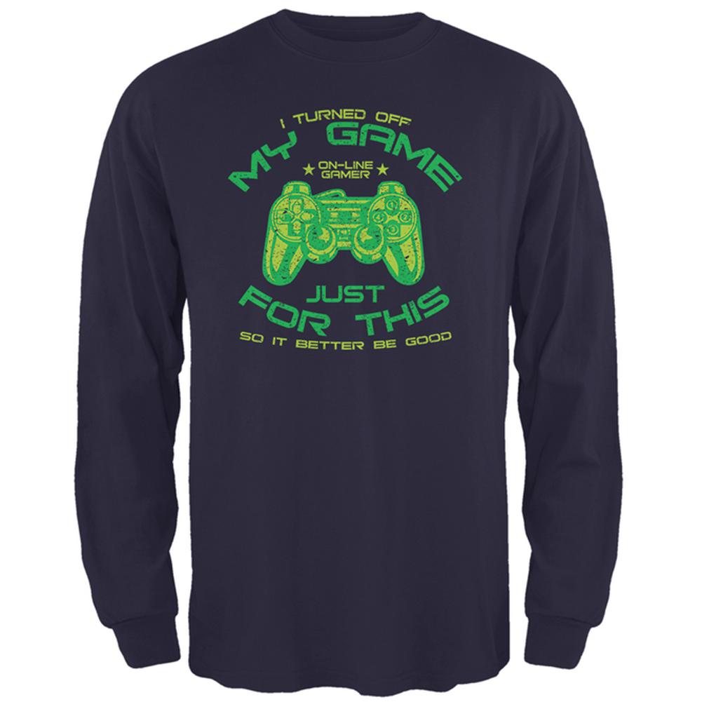 Turned Off My Game For This Mens Long Sleeve T Shirt Men's Long Sleeves Old Glory 2XL Navy 