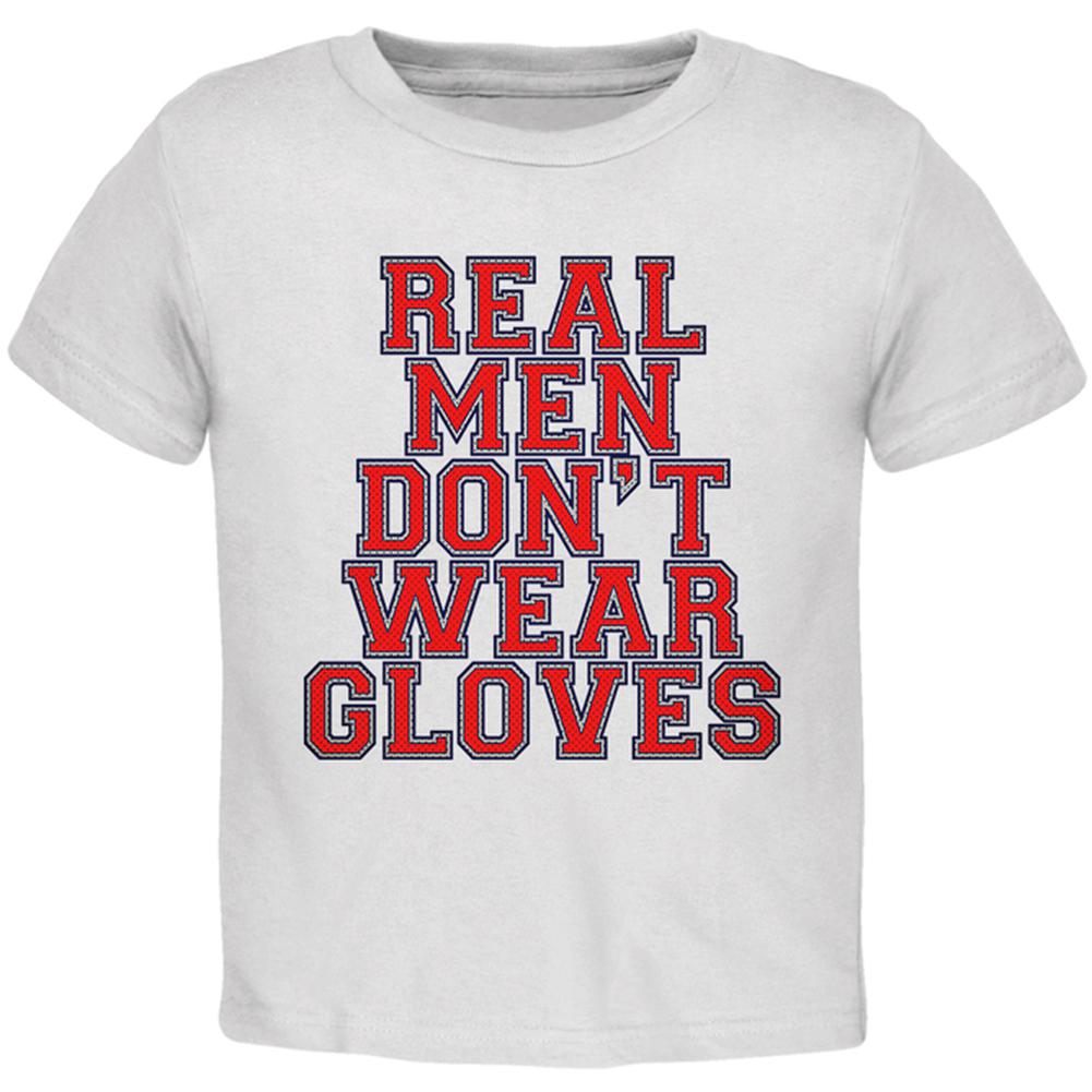 Glove Gate Real Men Don't Wear Gloves Toddler T Shirt Toddler T-Shirts Old Glory 2T White 