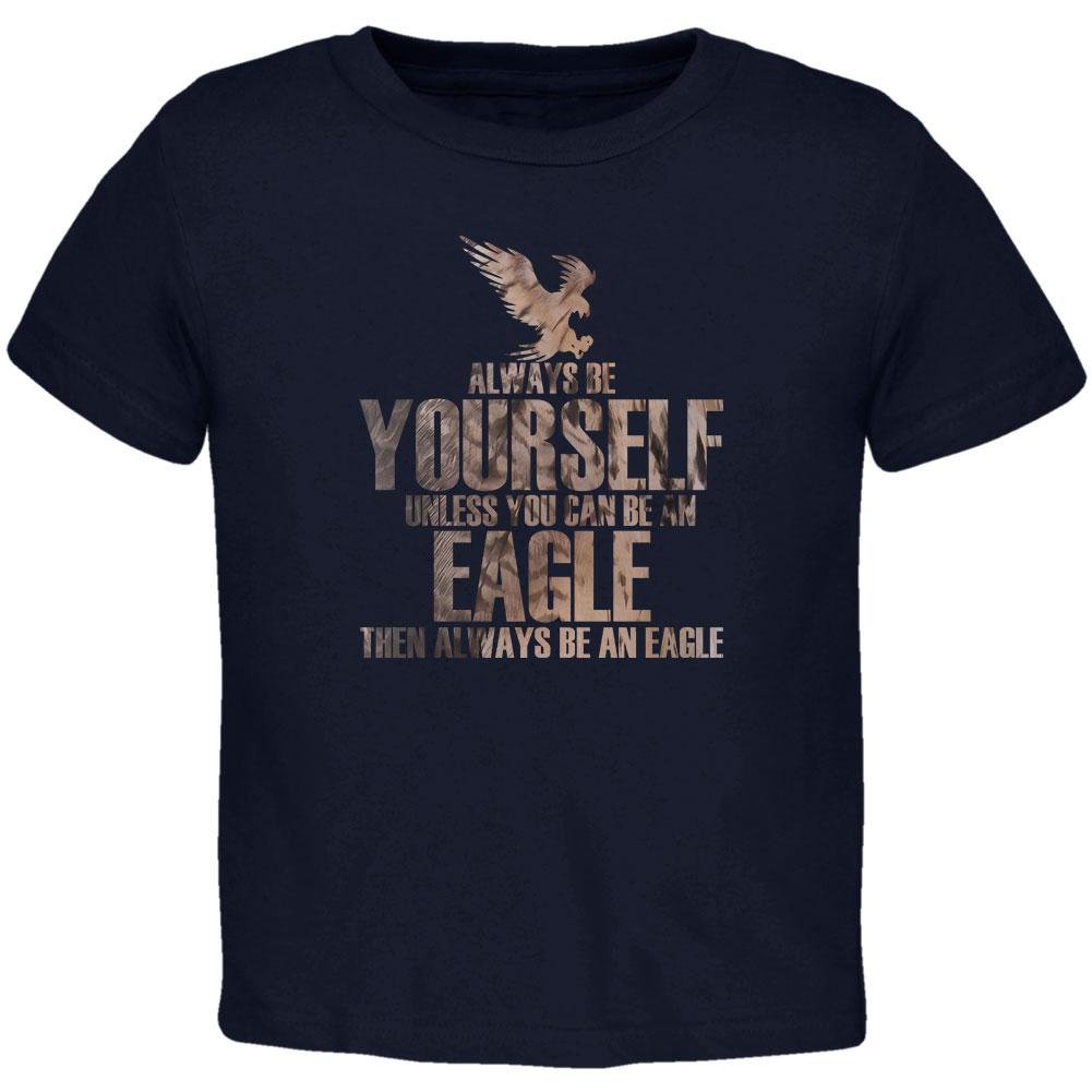 Always Be Yourself Eagle Feathers Toddler T Shirt Toddler T-Shirts Old Glory 2T Navy 